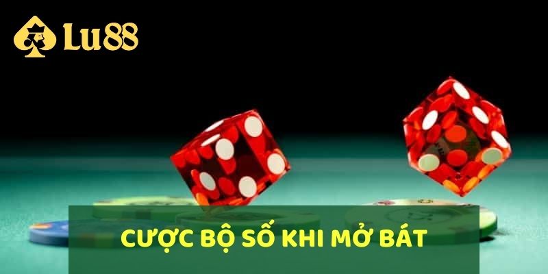 Cược bộ số là loại cược để bạn dự đoán chính xác vị trí của từng quân vị khi mở bát