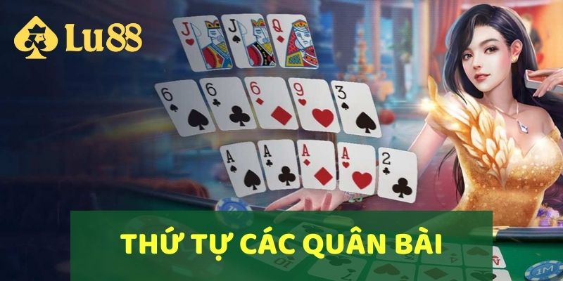  Thứ tự các quân bài trong trò chơi Tiến Lên