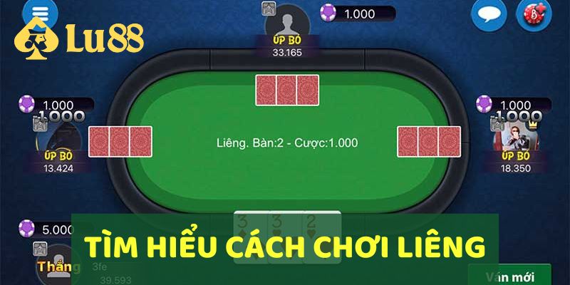 Tìm hiểu cách chơi bài Liêng là gì? 