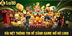 Game nổ hũ tại LU88 đã hình thành như thế nào?
